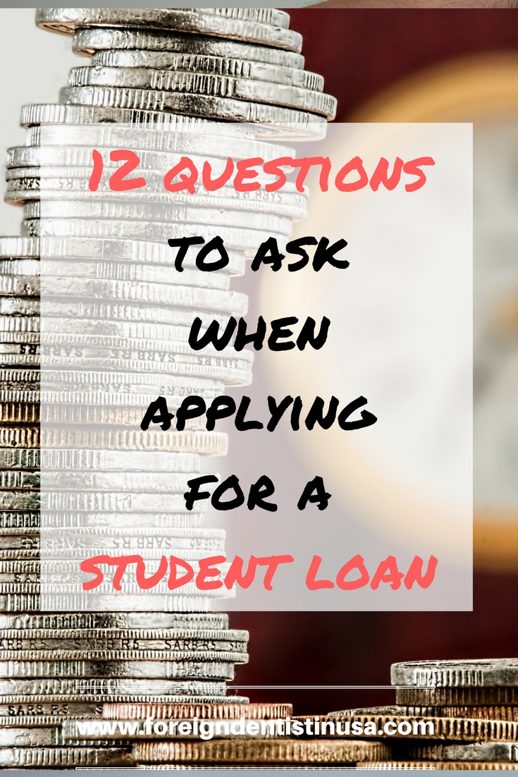 12 Questions To Ask When Applying For A Student Loan - Foreigndentistinusa