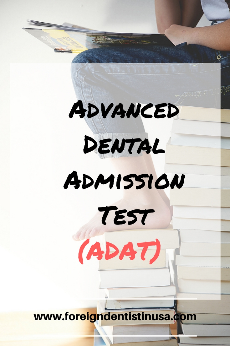 Advanced Dental Admission Test (ADAT) - Foreigndentistinusa